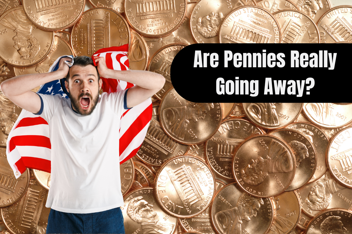 Are Pennies Really Going Away? The End of an Era for U.S. Currency