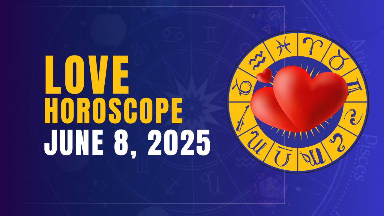 Love Horoscope Today June 8