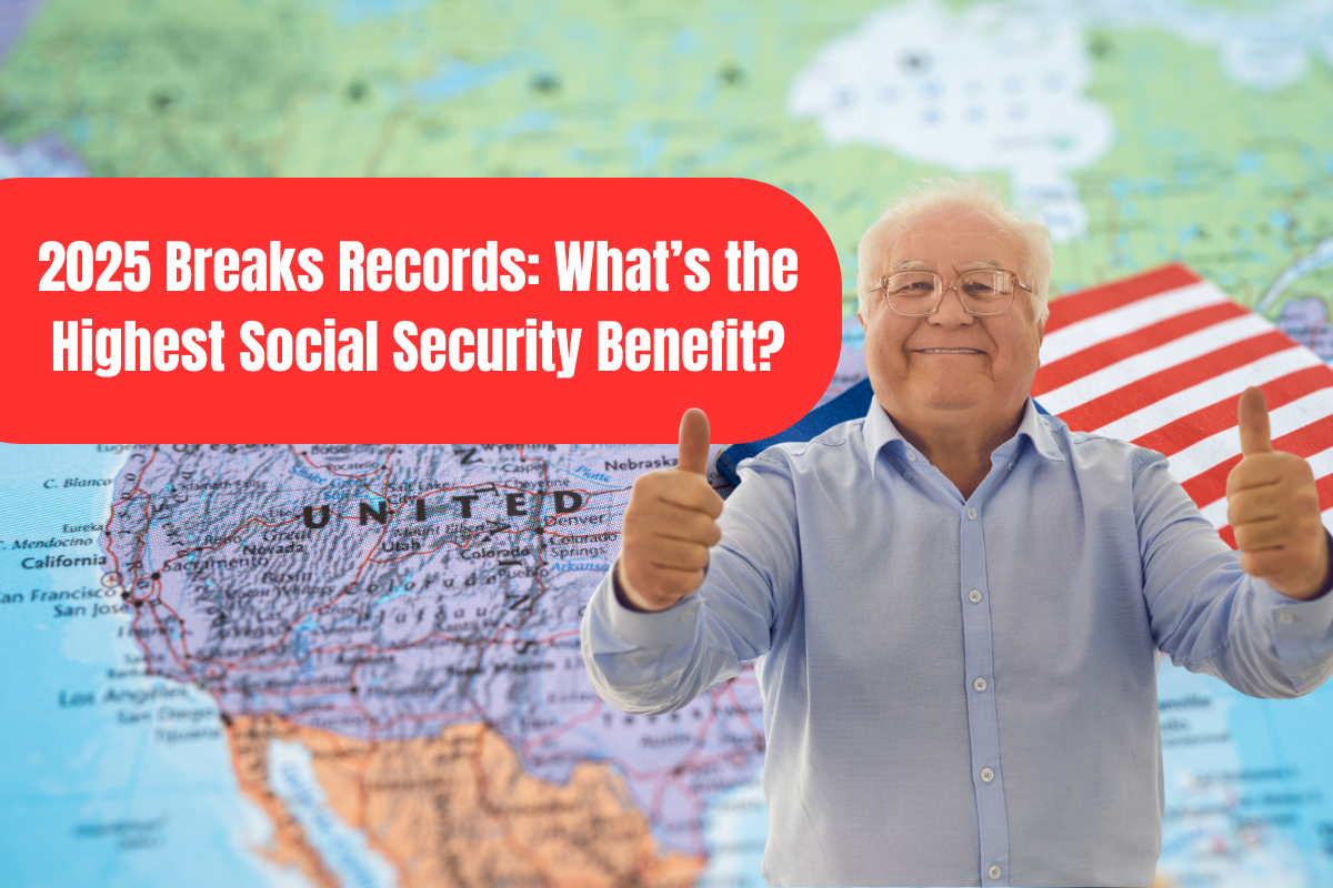 2025 Breaks Records: What’s the Highest Social Security Benefit?