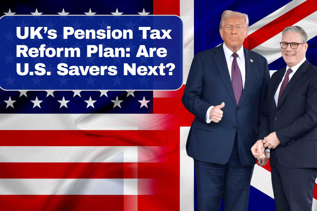 UK’s Controversial Pension Tax Reform Plan Sparks Global Concern – Are U.S. Savers Next?
